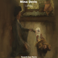 Mina Deris - Lullaby ( Seventh Soul Remix )