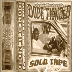 Dope Fiend D - Solo Tape (Master Tape)