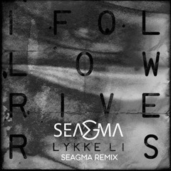 Lykke Li - I Follow Rivers (Seagma Remix)