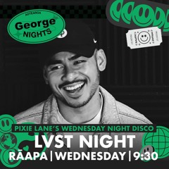 LVST NIGHT: GEORGE FM NIGHTS GUEST MIX