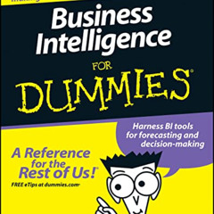 [Read] PDF 💗 Business Intelligence For Dummies by  Swain Scheps [EPUB KINDLE PDF EBO