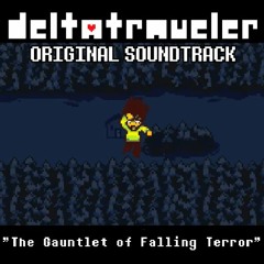 The Gauntlet Of Falling Terror - DELTATRAVELER OST