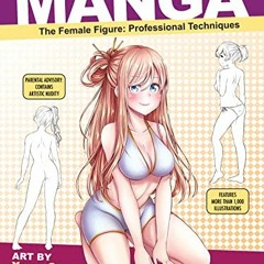 ✔️ [PDF] Download How to Draw Manga: The Female Figure (Manga University Presents ... How to Dra