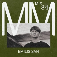 Emilis San - Minimal Mondays Mix 84