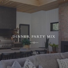 Dinner Party Mix