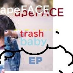 Apeface - Trash Baby EP