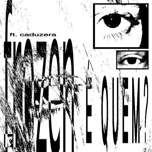 É QUEM? w/ caduzera