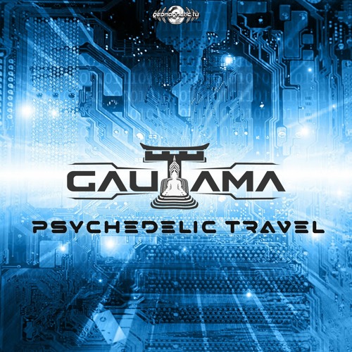 Gautama - Psychedelic Travel (​geosp110 - Geomagnetic Records)