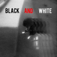 BLACK AND WHITE (prod. purc)