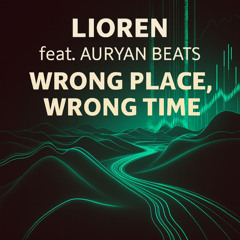 Wrong Place, Wrong Time