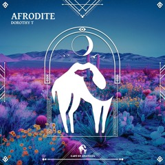 Dorothy T. - Afrodite ( Original Mix )
