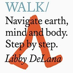 Get PDF Do Walk: Navigate earth, mind and body. Step by step. (Do Books, 30) by  Libby DeLana