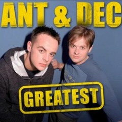 ANT & DEC | Greatest