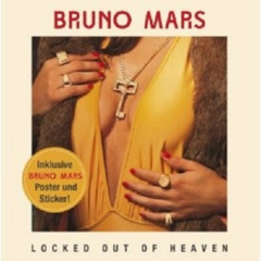 Bruno Mars - Locked Out Of Heaven - Still into You Mix