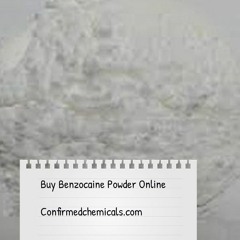 Benzocaine Powder For Sale| 15 Tips to buy Benzocaine Powder Online | Confirmedchemicals.com