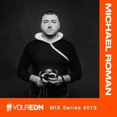 YourEDM Mix Series #019 - Michael Roman