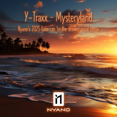 Y-Traxx MysteryLand (Nyano 2025 Love is the answer vocal short edit remix)