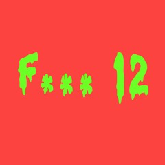 F***12 (prod. @neco)