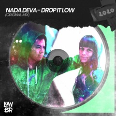 Nada Deva - Drop It Low (Extended Mix)