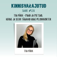 #228 | Tiia Päkk - maad ja metsad, Herne ja Seebi tänavad ning peldikkorter