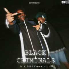 Black Criminals ft Kdens & TheSaintInSA