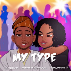 My Type ft. RB3 Artisty (Produced by Yung_N_Icy)New Version