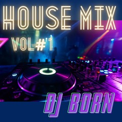 DJ Born House Mix 1
