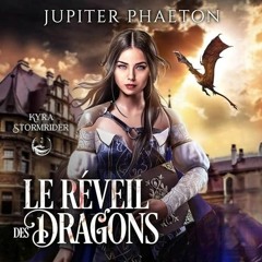 Livre Audio Gratuit 🎧 : Le Réveil Des Dragons (Kyra Stormrider 2), De Jupiter Phaeton