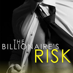 DOWNLOAD PDF 📦 The Billionaire's Risk (Loving The Billionaire Book 3) by  Ava Claire