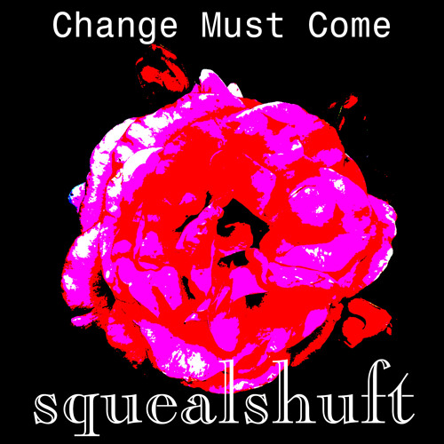 Change Must Come