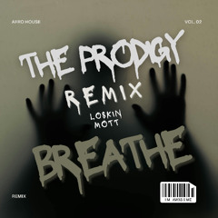 The Prodigy - Breathe (Loskin, MOTT Remix)