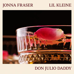 Don Julio Daddy (feat. Lil Kleine)