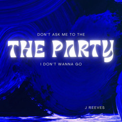 The Party - J Reeves - 80s deep house?