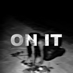 On It (Ft. ICG Sammie)