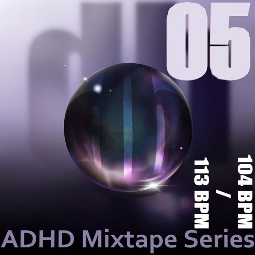 Another Day Has Dawned (ADHD Mixtape 05) - 104/113 BPM