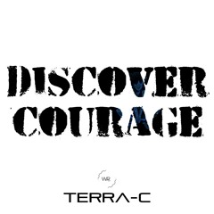 Terra - C  Discover Courage