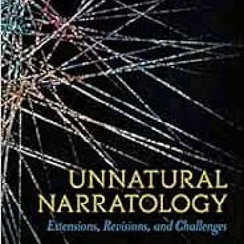 download EPUB 🖋️ Unnatural Narratology: Extensions, Revisions, and Challenges (THEOR