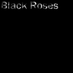 Black Roses [Clip]