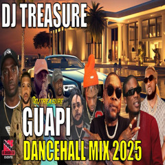 🔥Dancehall Mix 2025 — GUAPI: Vybz Kartel, Masicka, Skillibeng | DJ Treasure