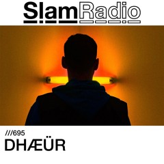 #SlamRadio - 695 - DHÆÜR