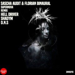 Sascha Audit & Florian Binaural - Supernova ( Hell Driver Remix ) - Dolma Red - OUT NOW