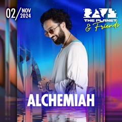 Alchemiah @ Rave The Planet & Friends (LIVE recording)