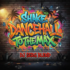 KING OF DANCEHALL (DJ SERG TO THE MAX BLEND)