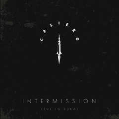 INTERMISSION (Live in Dubai) CASIERO