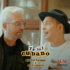 Yo Soy Cubano - Alexis Valdés y Willy Chirino