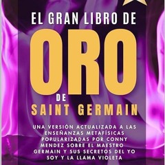 kindle👌 El Gran Libro De Oro De Saint Germain - Secretos De La Llama Violeta Y Los Decretos Del