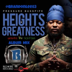 Heights Of Greatness Album Mix (Brandon BlackChiney Lee)