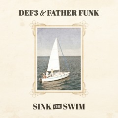 Def3 & Father Funk - Sink or Swim (OUT NOW!)