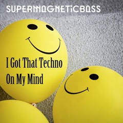I Got That Techno On My Mind (EP)