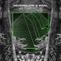 NEVERGLOW & KRAL - Like You Know Me